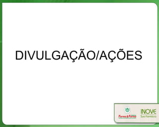 DIVULGAÇÃO/AÇÕES
 