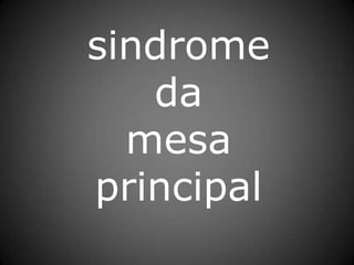 sindromedamesaprincipal
