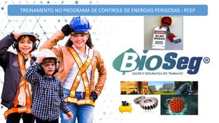 TREINAMENTO NO PROGRAMA DE CONTROLE DE ENERGIAS PERIGOSAS - PCEP
 