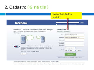2. Cadastro  (Grátis) Preencher dados usuário 