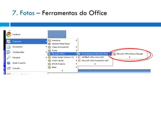 7. Fotos –  Ferramentas do Office 