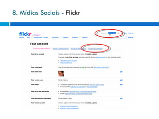 8. Mídias Sociais -  Flickr 