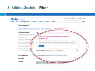 8. Mídias Sociais -  Flickr 