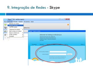 9. Integração de Redes -  Skype 