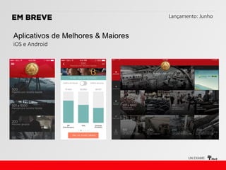 iOS e Android
Lançamento: Junho
 