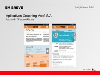 Android - *Futuro iPhone
Lançamento: Julho
 
