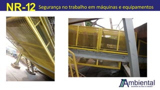 NR-12 Segurança no trabalho em máquinas e equipamentos
 