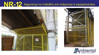 NR-12 Segurança no trabalho em máquinas e equipamentos
 