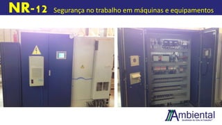 NR-12 Segurança no trabalho em máquinas e equipamentos
 