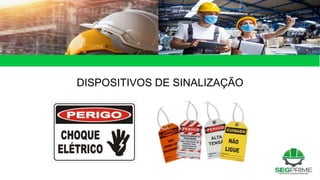 49 de 49
DISPOSITIVOS DE SINALIZAÇÃO
 