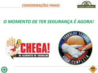 CONSIDERAÇÕES FINAIS
O MOMENTO DE TER SEGURANÇA É AGORA!
 