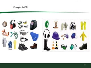 68
Exemplo de EPI
 