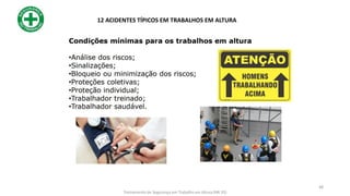 12 ACIDENTES TÍPICOS EM TRABALHOS EM ALTURA
48
Treinamento de Segurança em Trabalho em Altura (NR 35)
 