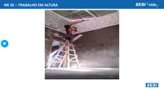 NR 35 – TRABALHO EM ALTURA
 