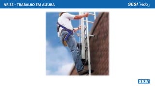 NR 35 – TRABALHO EM ALTURA
 