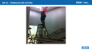 NR 35 – TRABALHO EM ALTURA
 