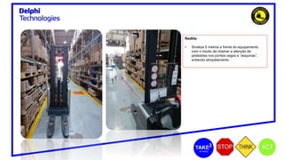 Redlite
• Sinaliza 5 metros a frente do equipamento
com o intuito de chamar a atenção de
pedestres nos pontos cegos e “esquinas”,
evitando atropelamento.
 