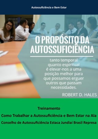 1
Autossuficiência e Bem Estar
Treinamento
Como Trabalhar a Autossuficiência e Bem Estar na Ala
Conselho de Autossuficiência Estaca Jundiaí Brasil Represa
 