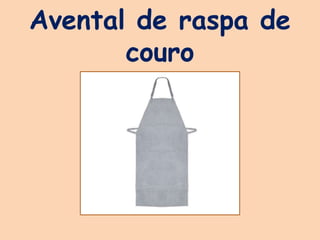 Avental de raspa de
couro
 