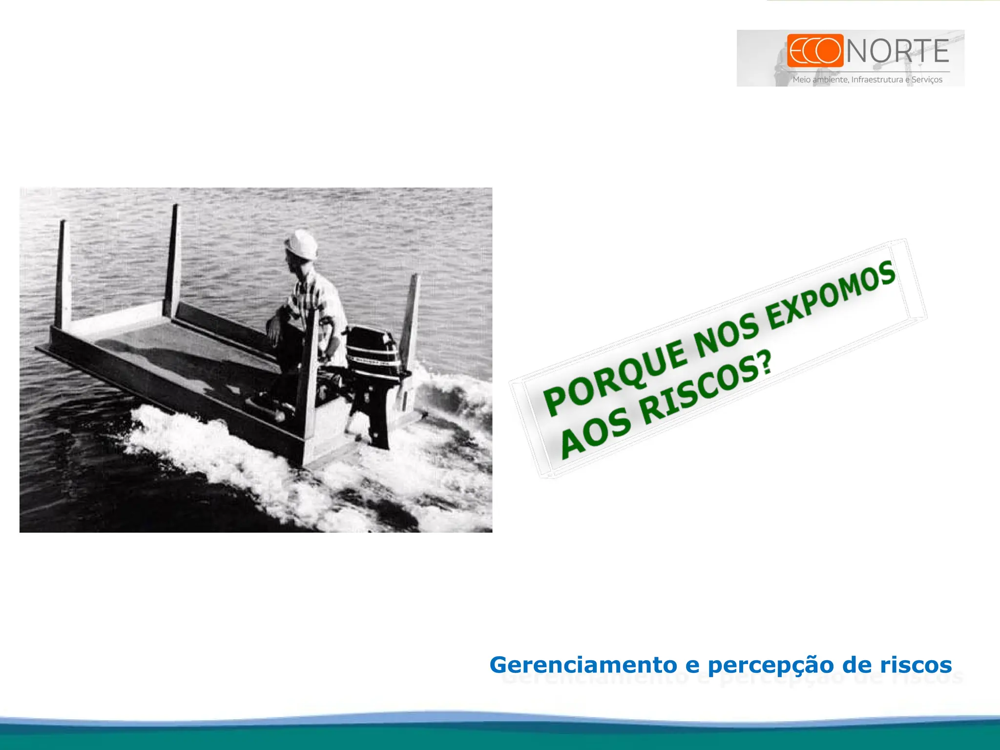 Gerenciamento e percepção de riscos
 