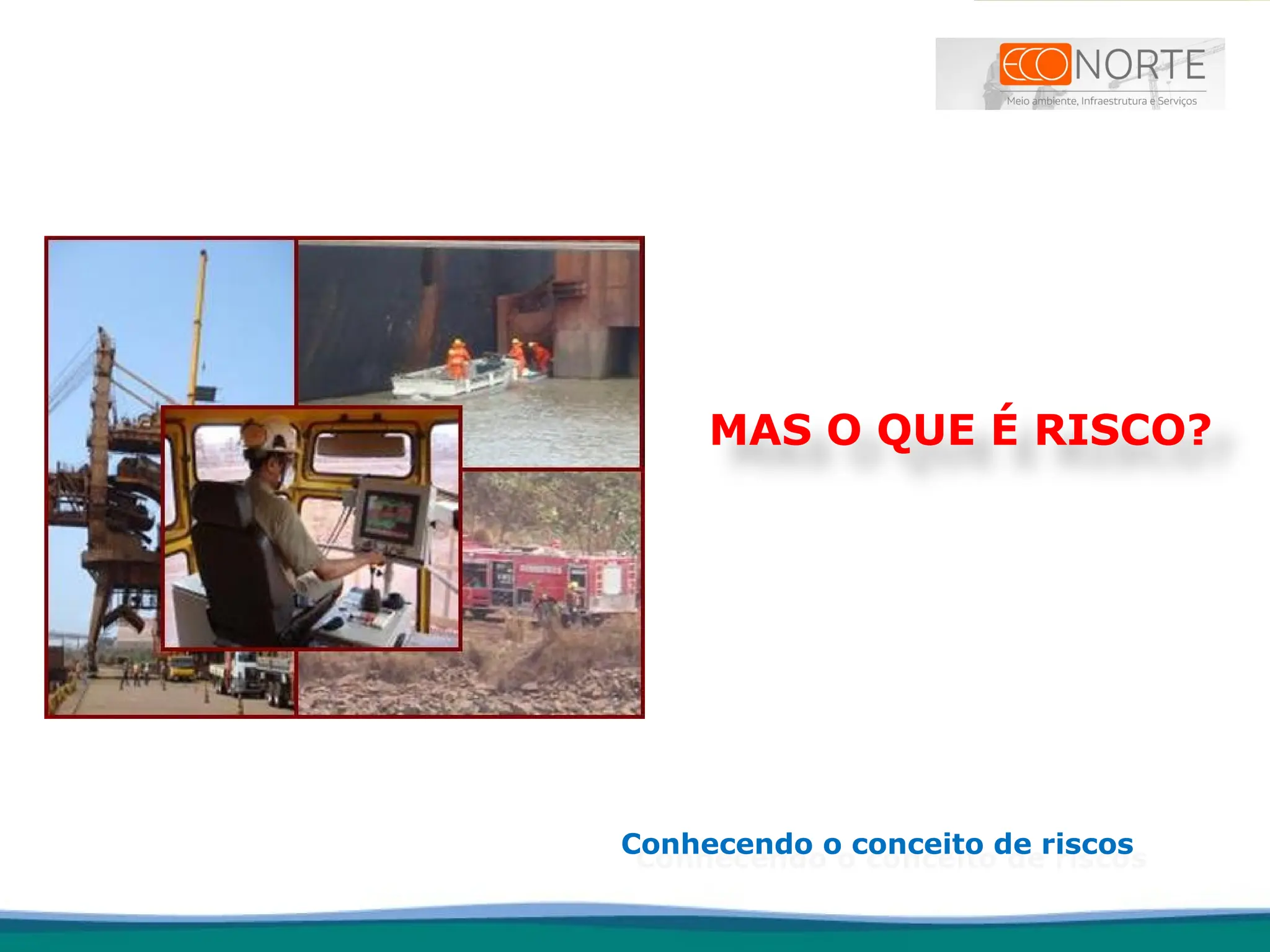 MAS O QUE É RISCO?
Conhecendo o conceito de riscos
 