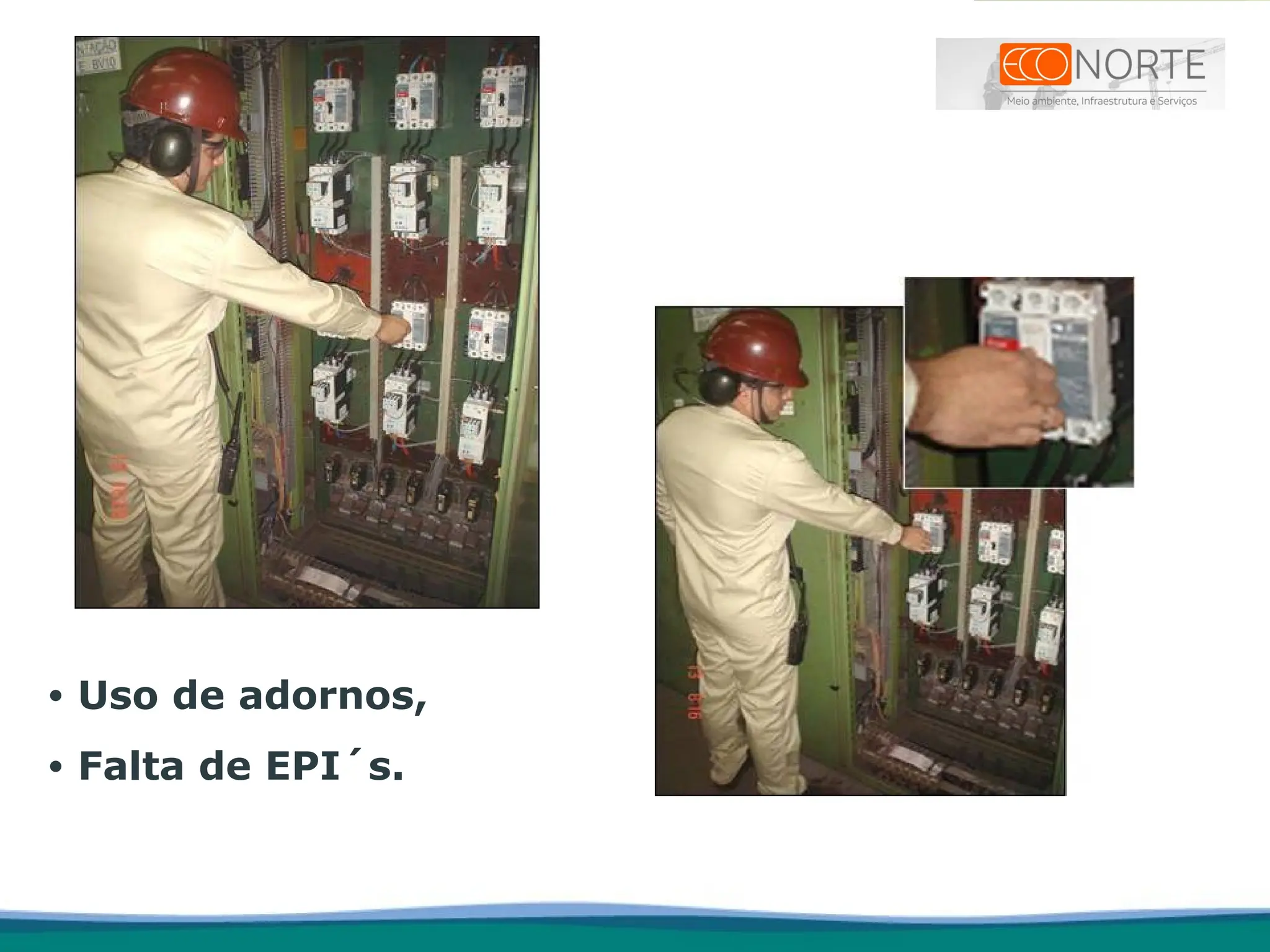 • Uso de adornos,
• Falta de EPI´s.
 