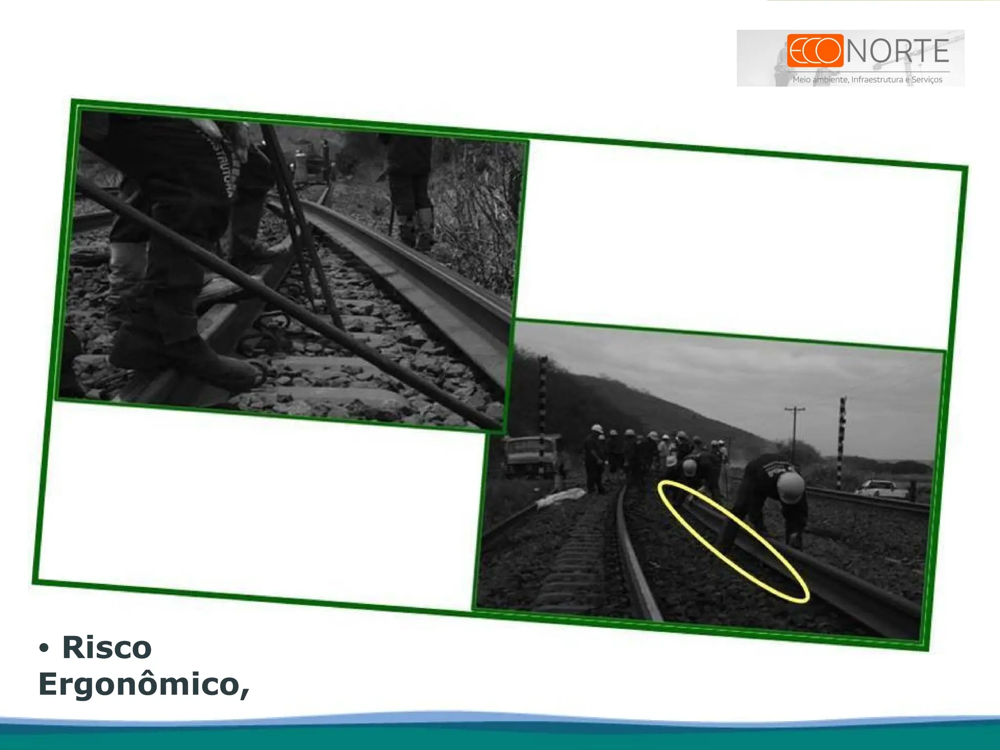 • Risco
Ergonômico,
 