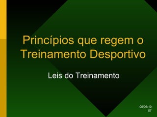 Princípios que regem o Treinamento Desportivo Leis do Treinamento 