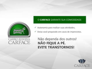 CARFACE - Produtos