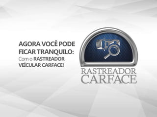 CARFACE - Produtos