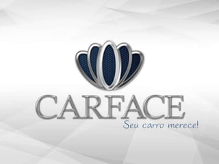 CARFACE - Produtos