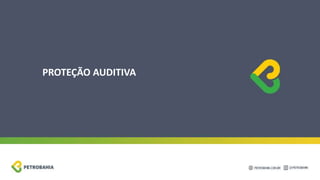 PROTEÇÃO AUDITIVA
 