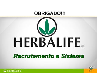 14
Recrutamento e SistemaRecrutamento e Sistema
OBRIGADO!!!
 