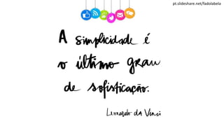 pt.slideshare.net/fadolabela
 