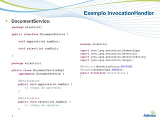 Exemplo InvocationHandler
 DocumentService:
 