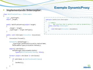 Exemplo DynamicProxy
 Implementando IInterceptor:
 