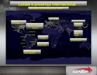 Locais e presença internacional
Mercados com presença da marca

Breve - Europa

CANADÁ

GABINETES E FONTES.

Business
Los Angeles, LA
Escritório corporativo
Doral, FL

EUA
PORTO RICO

VENEZUELA

Fábrica
Hong
Kong

COLOMBIA
EQUADOR

Business
Nordeste

PERU
PARAGUAI
BOLIVIA

CHILE
Business Buenos
Aires, Argentina

Fábrica
Shenzhen

Business São
Paulo, Brasil

Venda FOB HK de Placas
de vídeo & Coolers

 