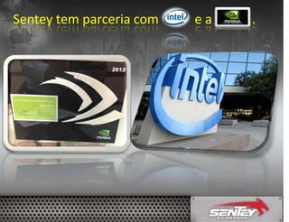 Sentey tem parceria com

e a ..

.

 