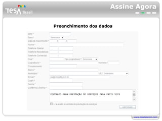 Assine Agora Preenchimento dos dados 