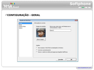 Softphone CONFIGURAÇÃO - GERAL 