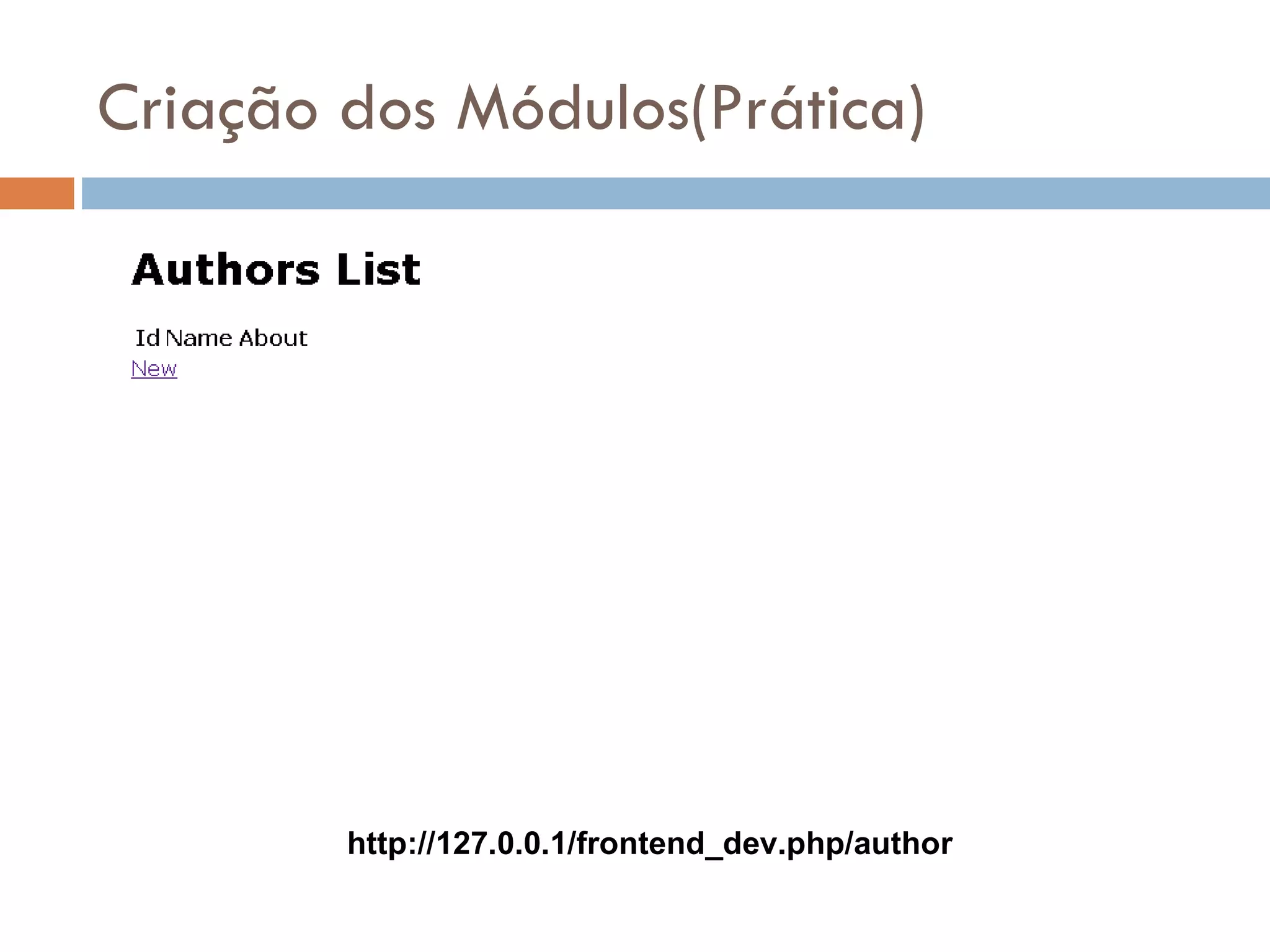 Criação dos Módulos(Prática) http://127.0.0.1/frontend_dev.php/author 