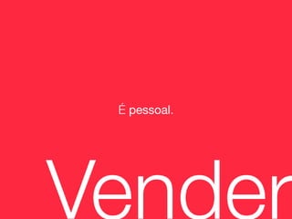 É pessoal.




Vender
 