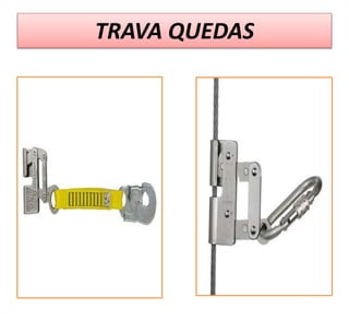 TRAVA QUEDAS
 
