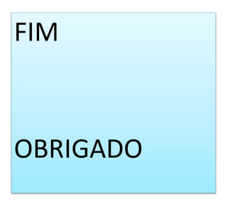 FIM
OBRIGADO
 