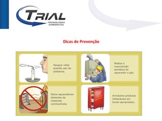 Dicas de Prevenção
 