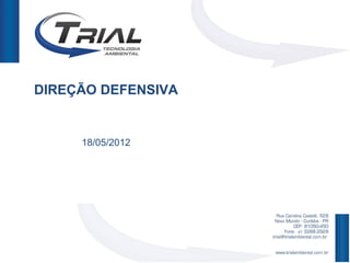 DIREÇÃO DEFENSIVA


     18/05/2012
 