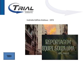 Incêndio Edifício Andraus - 1972
 
