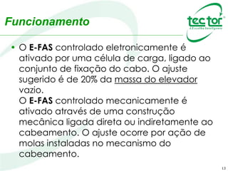 LEVELOCK
• O sistema levelok é composto por uma fonte de
alimentação e grampos que sustentam o elevador e
caçambas de forma estável durante o transporte de
cargas.
13
Levelok ® grampo
 