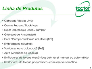 8
HORNE GROUP
• PARCEIRA INTERNACIONAL TEC TOR
• Fundada em 1981
• Instalação em Johannesburg
África do Sul – Engenharia, Testes
e Desenvolvimentos – Vendas.
• Em 2007 – Fábrica em Ontário / Canadá – Produção
e Vendas para o mercado das Américas
 