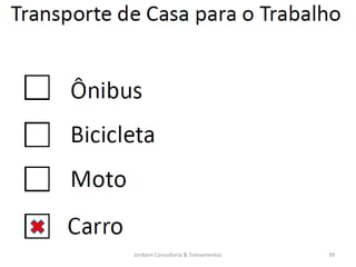 Jordann Consultoria & Treinamentos   39
 